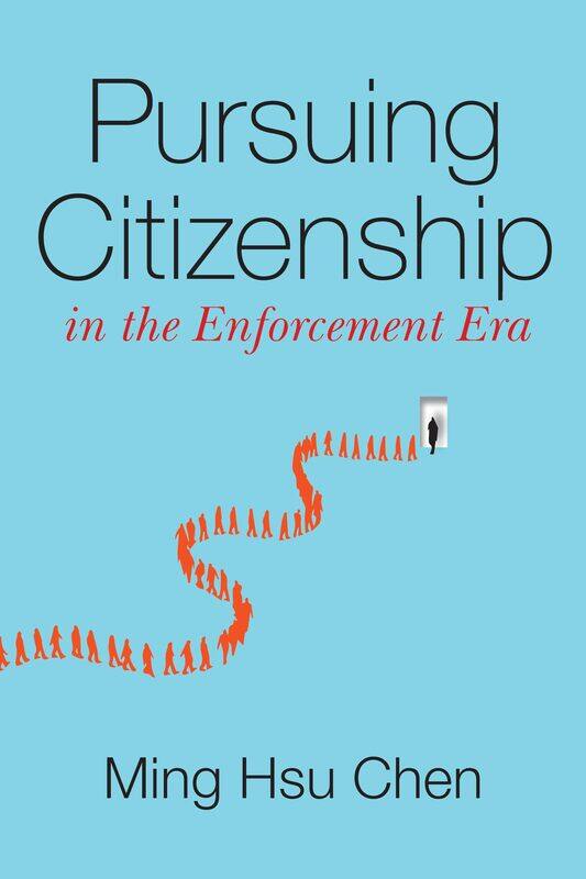 

Pursuing Citizenship in the Enforcement Era