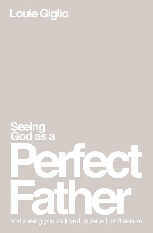 

Seeing God as a Perfect Father: And Seeing You as Loved, Pursued, and Secure