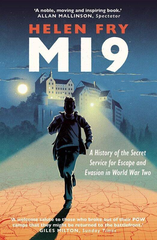 

MI9: A History of the Secret Service for Escape and Evasion in World War Two