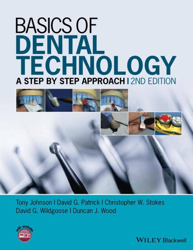 

Basics of Dental Technology: A Step by Step Approach