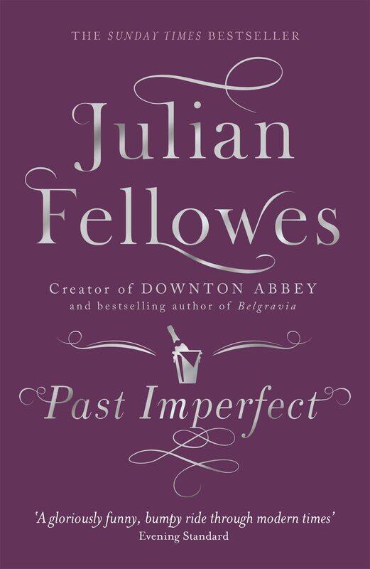 

Past Imperfect: From the creator of DOWNTON ABBEY and THE GILDED AGE
