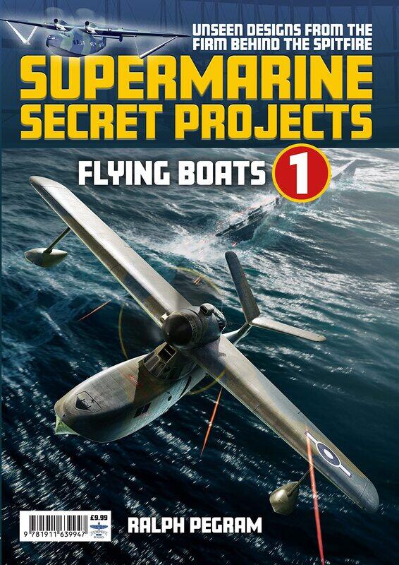 

Supermarine Secret Projects Vol. 1 - Flying Boats
