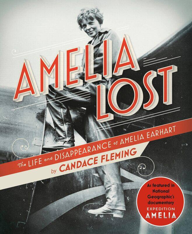 

Yearling Amelia Lost: The Life and Disappearance of Amelia Earhart