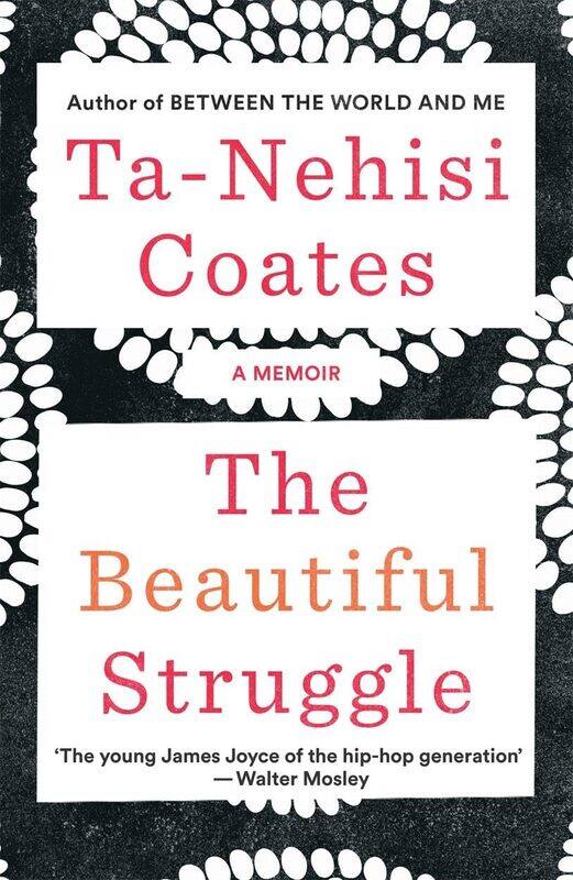 

The Beautiful Struggle: A Memoir
