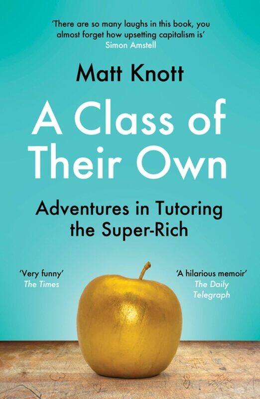 

A Class of Their Own: Adventures in Tutoring the Super-Rich