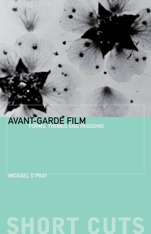 

Avant-Garde Film - Forms, Themes and Passions