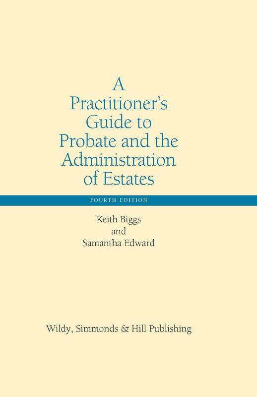 

A Practitioner's Guide to Probate and the Administration of Estates