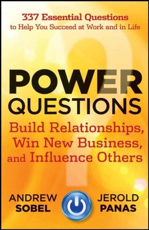 

Wiley Power Questions: Build Relationships, Win New Business, and Influence