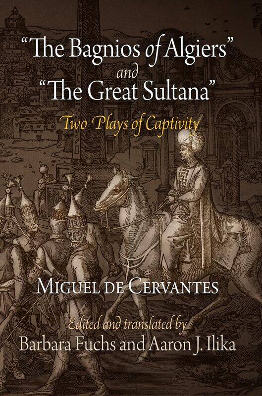 

The Bagnios of Algiers" and "The Great Sultana": Two Plays of Captivity