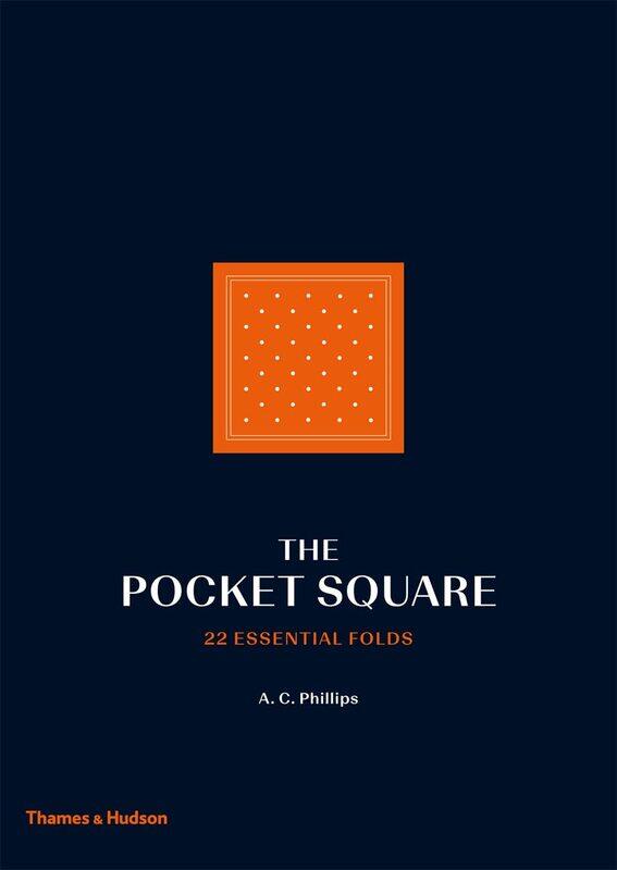 

The Pocket Square: 22 Essential Folds