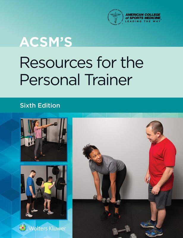 

WOLTERS KLUWER HEALTH ACSM's Resources for the Personal Trainer