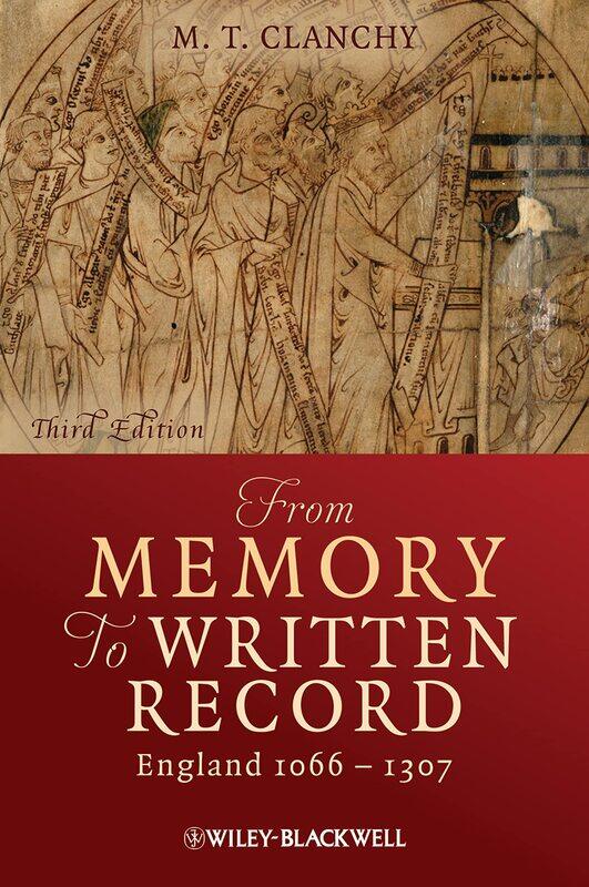 

From Memory to Written Record: England 1066 - 1307