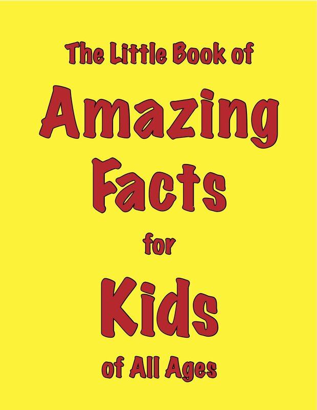 

The Little Book of Amazing Facts for Kids of All Ages