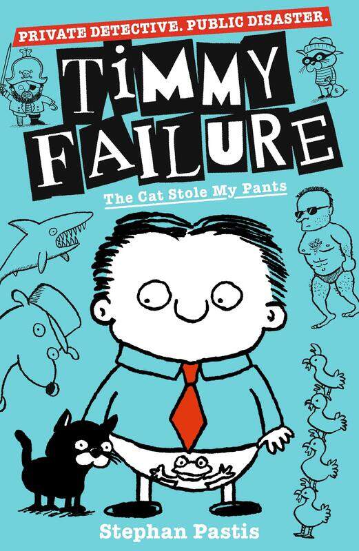

Timmy Failure: The Cat Stole My Pants
