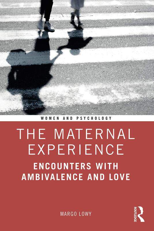 

The Maternal Experience: Encounters with Ambivalence and Love