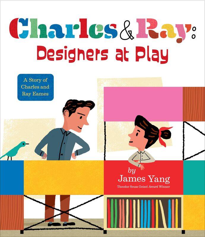 

Charles & Ray: Designers at Play: A Story of Charles and Ray Eames