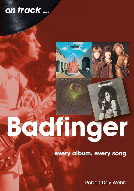 

Badfinger On Track: Every Album, Every Song