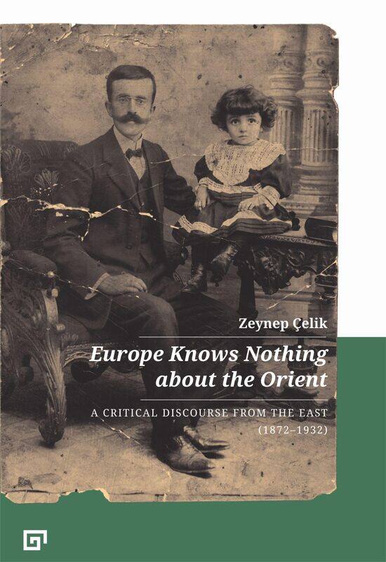 

Europe Knows Nothing about the Orient - A Critical Discourse (1872-1932)