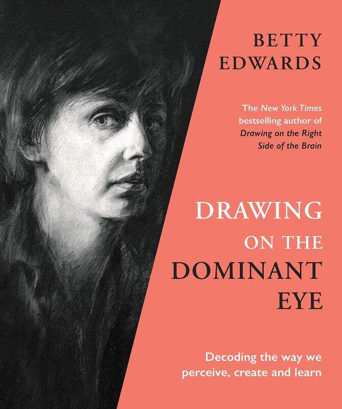 

Drawing on the Dominant Eye: Decoding the way we perceive, create and learn
