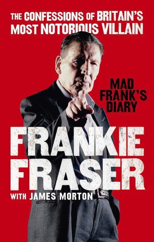 

Mad Frank's Diary: The Confessions of Britain’s Most Notorious Villain