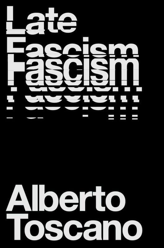 

Late Fascism: Race, Capitalism and the Politics of Crisis