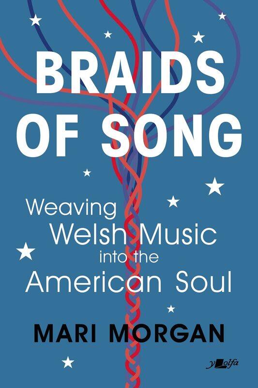 

Braids of Song: Weaving Welsh Music Into the American Soul