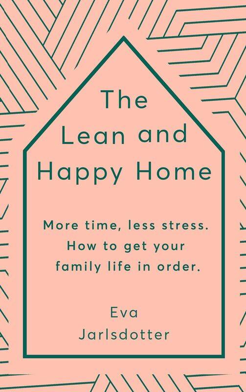 

The Lean and Happy Home: More time, less stress. How to get your family life in order