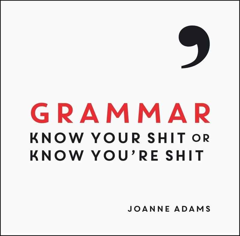 

Grammar: Know Your Shit or Know You're Shit