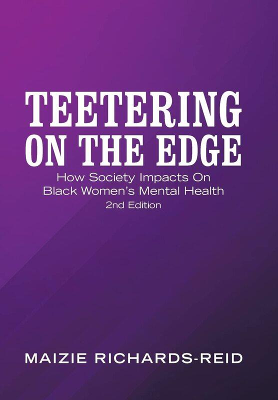 

Teetering on the Edge: How Society Impacts on Black Women's Mental Health 2Nd Edition