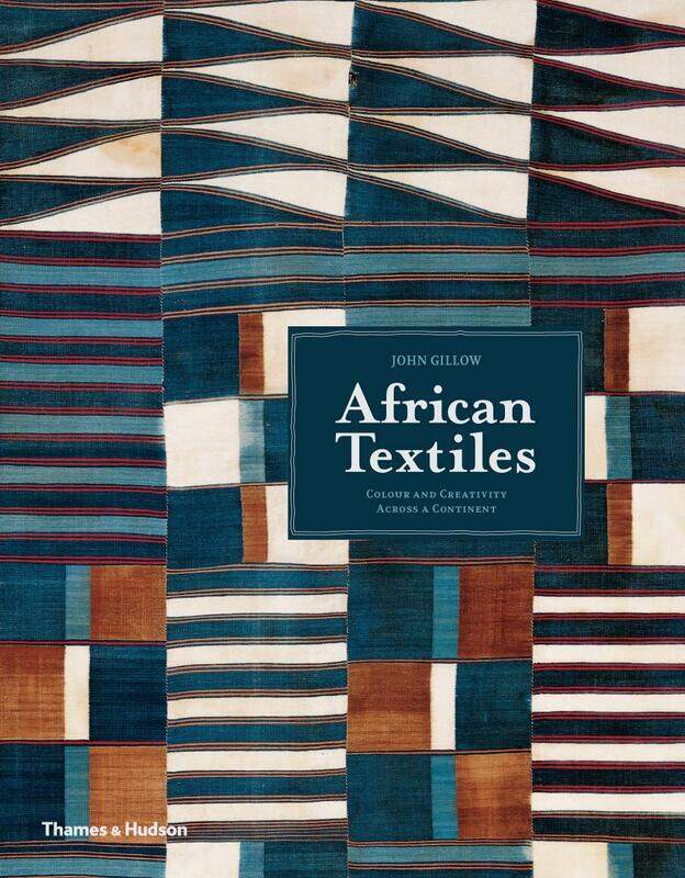 

African Textiles: Colour and Creativity Across a Continent