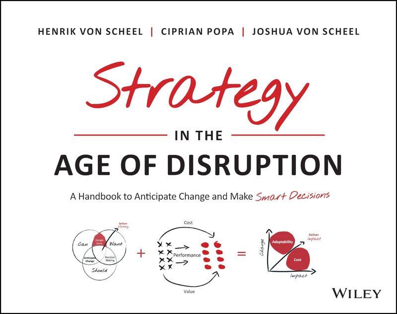 

Strategy in the Age of Disruption: A Handbook to Anticipate Change and Make Smart Decisions