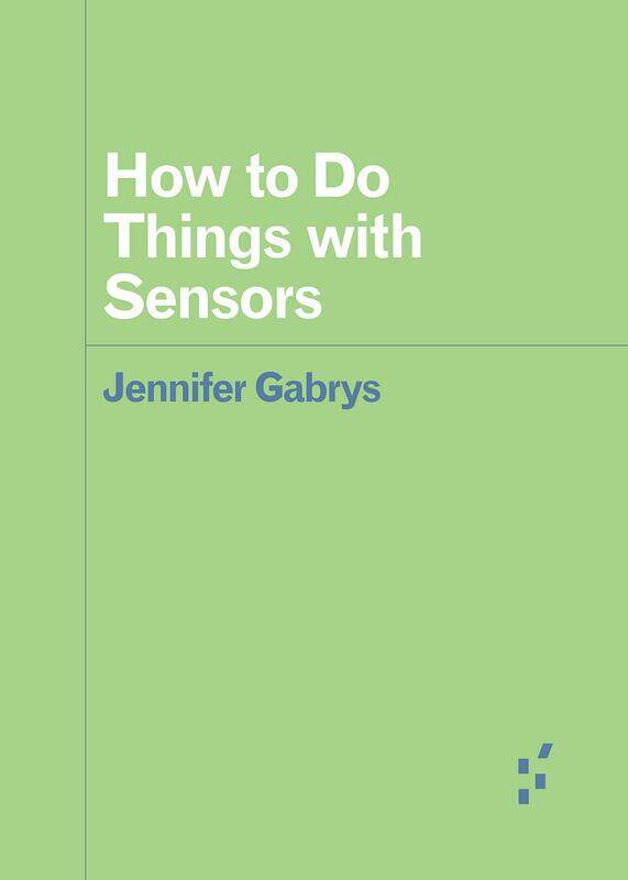 

University of Minnesota Press How to Do Things with Sensors