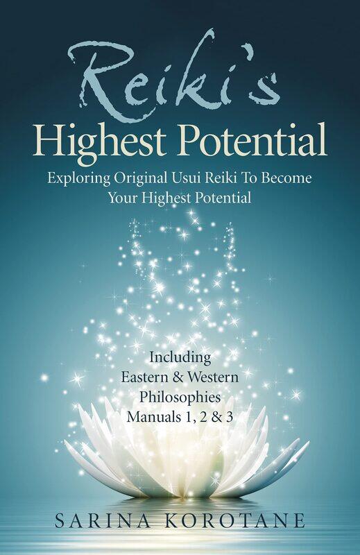 

Reiki's Highest Potential: Exploring Original Usui Reiki To Become Your Highest Potential. Including Eastern & Western Philosophies Manuals 1,2 & 3.