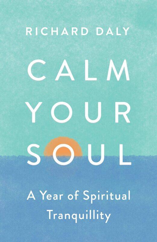 

Calm Your Soul: A Year of Spiritual Tranquillity