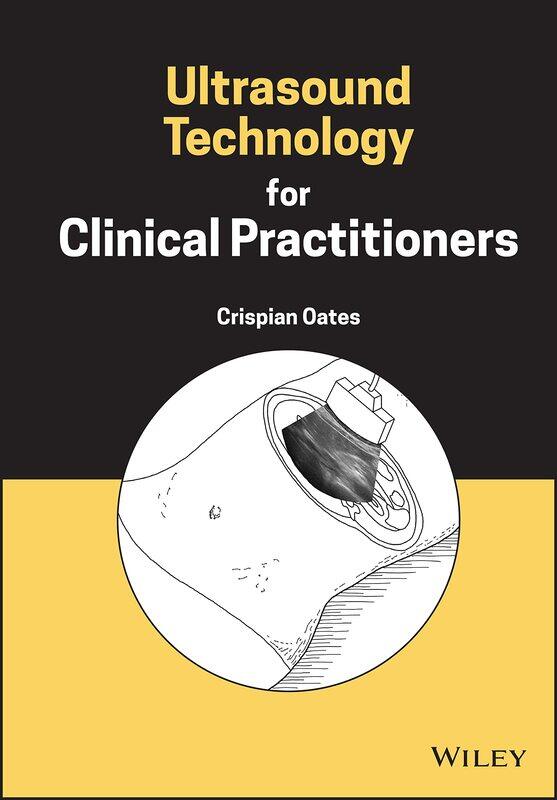 

Ultrasound Technology for Clinical Practitioners