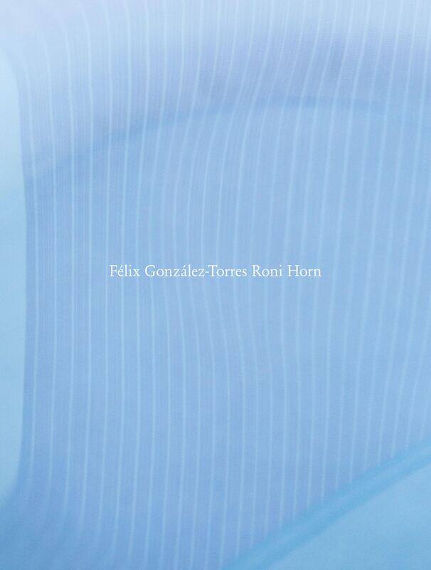 

Felix Gonzalez-Torres / Roni Horn