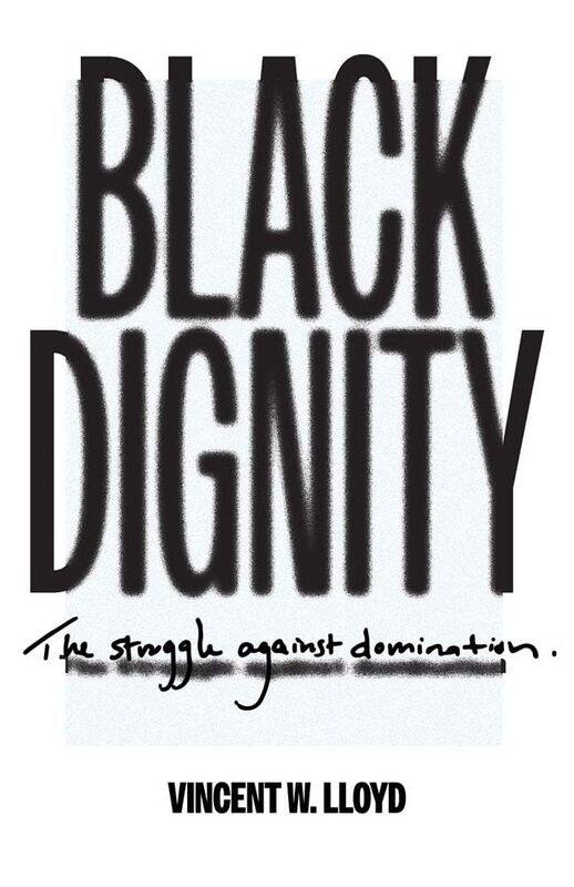 

Black Dignity: The Struggle against Domination