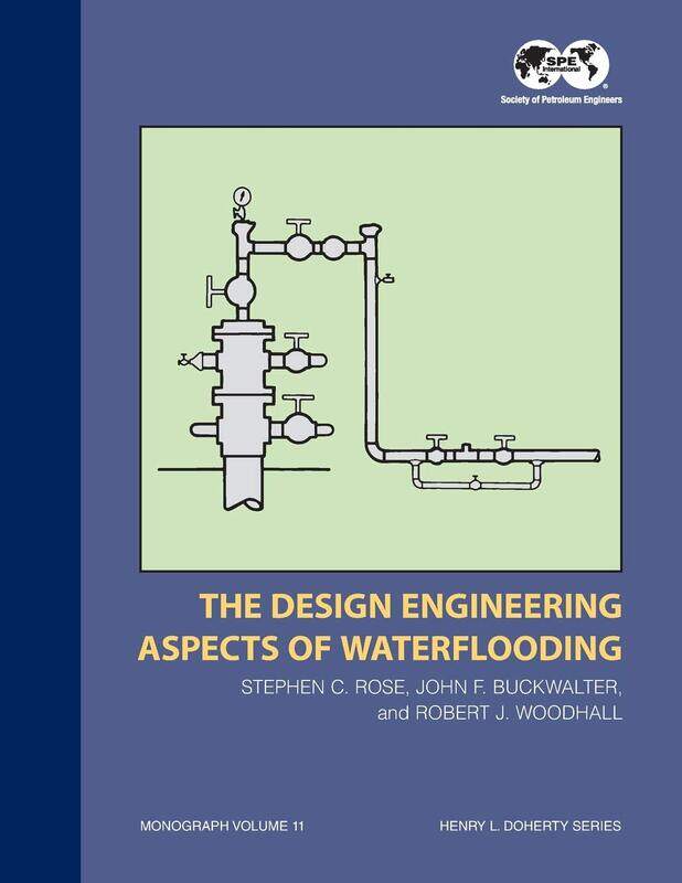 

The Design Engineering Aspects of Waterflooding: Monograph 12