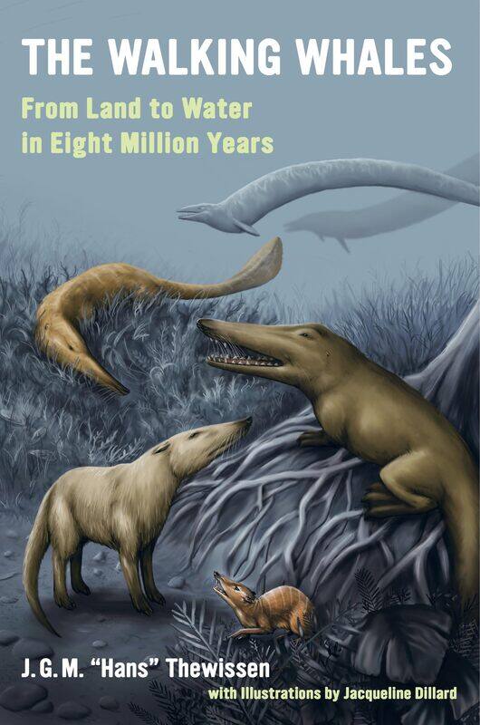 

The Walking Whales: From Land to Water in Eight Million Years