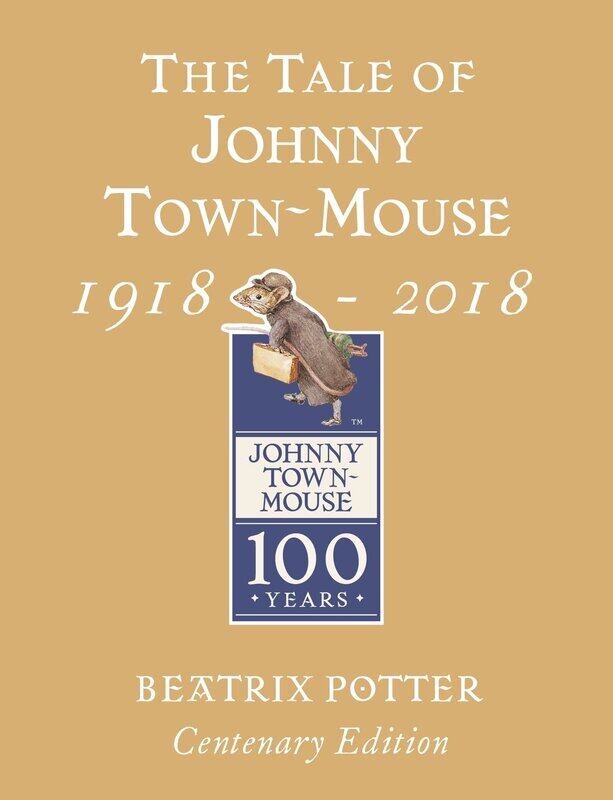 

The Tale of Johnny Town Mouse Gold Centenary Edition