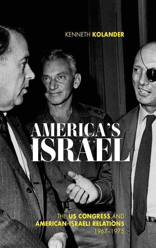 

America's Israel: The US Congress and American-Israeli Relations, 1967--1975