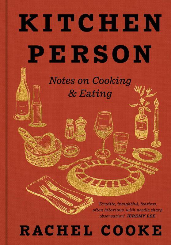 

Kitchen Person: Notes on Cooking and Eating