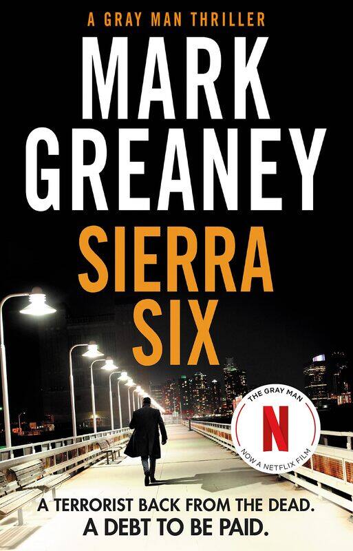 

Sierra Six: The action-packed new Gray Man novel - now a major Netflix film