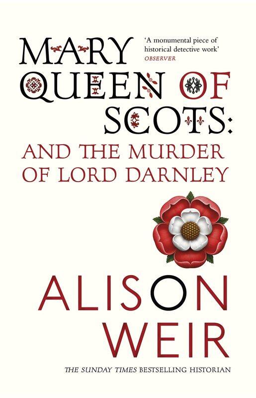 

Mary Queen of Scots: And the Murder of Lord Darnley
