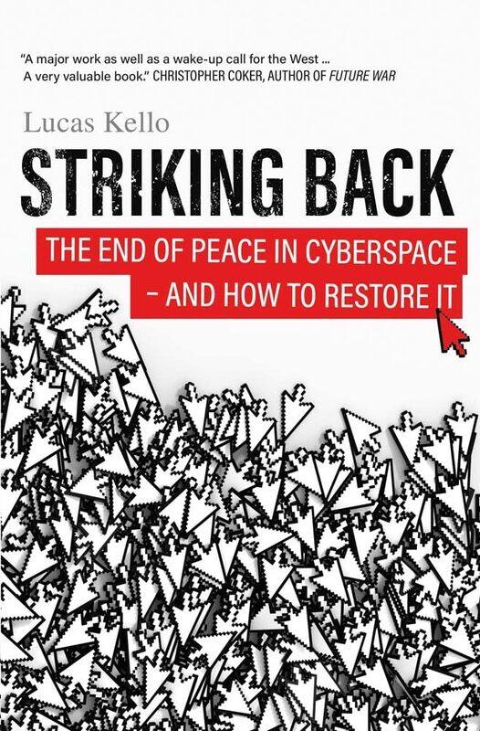 

Striking Back: The End of Peace in Cyberspace - And How to Restore It
