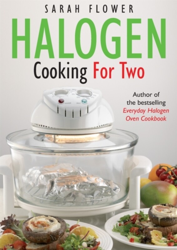 

Halogen Cooking For Two by Sarah Flower