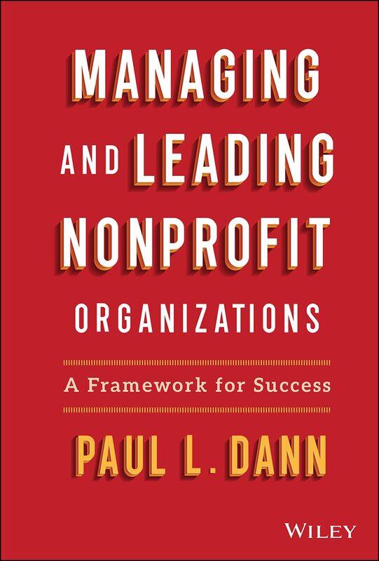 

Managing and Leading Nonprofit Organizations: A Framework For Success
