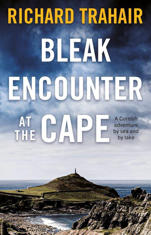 

Bleak Encounter at the Cape: A Cornish Adventure by Sea and by Lake