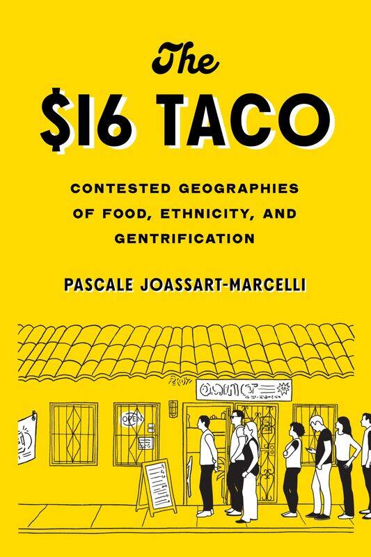 

The $16 Taco: Contested Geographies of Food, Ethnicity, and Gentrification