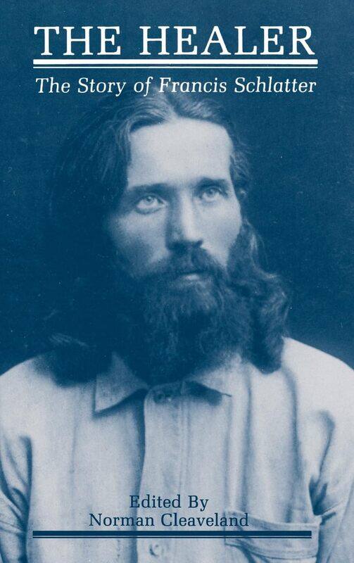 

The Healer: The Story of Francis Schlatter